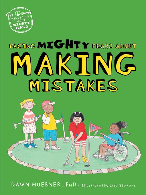 Title details for Facing Mighty Fears About Making Mistakes by Dawn Huebner - Available